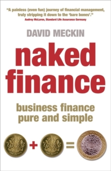 Naked Finance : Business Finance Pure and Simple, Paperback Book Naked Finance : Business Finance Pure and Simple, Paperback Book