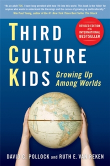 Third Culture Kids : The Experience of Growing Up Among Worlds, Paperback Book Third Culture Kids : The Experience of Growing Up Among Worlds, Paperback Book