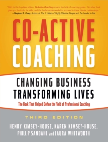Co-Active Coaching : Changing Business, Transforming Lives, Paperback / softback Book Co-Active Coaching : Changing Business, Transforming Lives, Paperback / softback Book