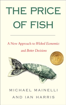 The Price of Fish : A New Approach to Wicked Economics, Paperback Book The Price of Fish : A New Approach to Wicked Economics, Paperback Book