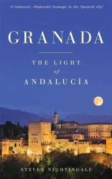 Granada : The Light of Andalucia, Paperback Book Granada : The Light of Andalucia, Paperback Book
