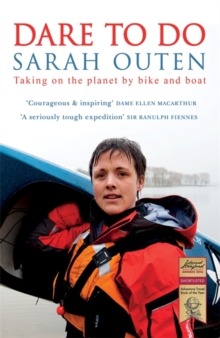 Dare to Do : Taking on the Planet by Bike and Boat, Hardback Book Dare to Do : Taking on the Planet by Bike and Boat, Hardback Book