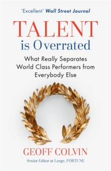Talent is Overrated : What Really Separates World-Class Performers from Everybody Else, Paperback Book Talent is Overrated : What Really Separates World-Class Performers from Everybody Else, Paperback Book