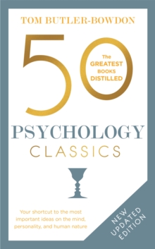 50 Psychology Classics : Your shortcut to the most important ideas on the mind, personality, and human nature