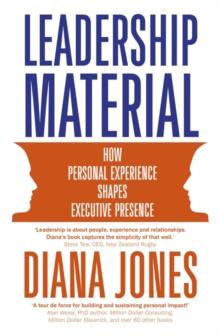 Leadership Material : How Personal Experience Shapes Executive Presence, Paperback Book Leadership Material : How Personal Experience Shapes Executive Presence, Paperback Book