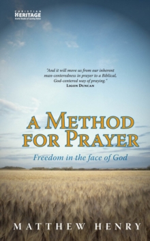 A Method for Prayer : Freedom in the Face of God