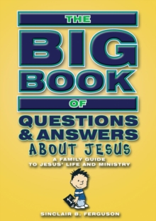 Big Book of Questions & Answers About Jesus : A Family Guide to Jesus' life and ministry, Paperback Book Big Book of Questions & Answers About Jesus : A Family Guide to Jesus' life and ministry, Paperback Book