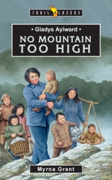 Gladys Aylward : No Mountain Too High, Paperback Book Gladys Aylward : No Mountain Too High, Paperback Book
