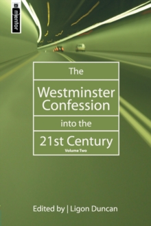 The Westminster Confession into the 21st Century : Volume 2, Hardback Book The Westminster Confession into the 21st Century : Volume 2, Hardback Book