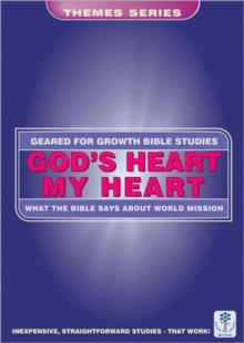 God's Heart, My Heart : What the Bible says about World Mission, Paperback / softback Book God's Heart, My Heart : What the Bible says about World Mission, Paperback / softback Book
