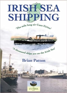 Irish Sea Shipping : Tha Mile Long Air Cuan Eirinn - A Thousand Ships on the Irish Sea