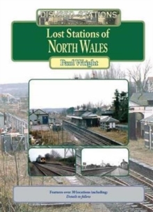 Lost Stations of North Wales, Paperback / softback Book Lost Stations of North Wales, Paperback / softback Book