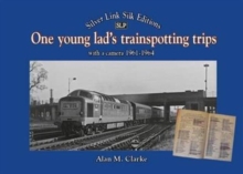 One Young Lads Trainspotting Trips : Bringing Back Those 'Box Brownie' and 'Ian Allan Combined Volume' Days, Hardback Book One Young Lads Trainspotting Trips : Bringing Back Those 'Box Brownie' and 'Ian Allan Combined Volume' Days, Hardback Book