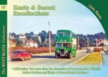 Hants & Dorset Recollections : Celebrating 100 Years Since the Formation of Bournemouth & District Motor Services and Hants & Dorset Motor Services, Paperback / softback Book Hants & Dorset Recollections : Celebrating 100 Years Since the Formation of Bournemouth & District Motor Services and Hants & Dorset Motor Services, Paperback / softback Book