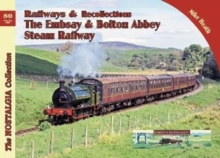 The Embsay & Bolton Abbey Steam Railway : 80, Paperback / softback Book The Embsay & Bolton Abbey Steam Railway : 80, Paperback / softback Book
