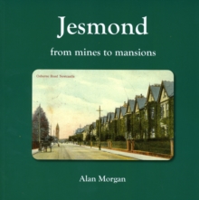 Jesmond : From Mines to Mansions, Paperback Book Jesmond : From Mines to Mansions, Paperback Book