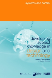 Developing Subject Knowledge in Design and Technology : Systems and Control, Paperback Book Developing Subject Knowledge in Design and Technology : Systems and Control, Paperback Book