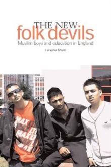 The New Folk Devils : Muslim Boys and Education in England, Paperback / softback Book The New Folk Devils : Muslim Boys and Education in England, Paperback / softback Book