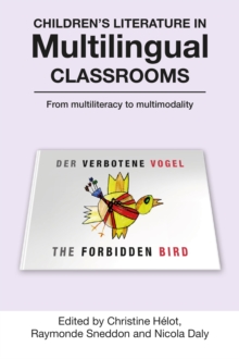 Children's Literature in Multilingual Classrooms : From multiliteracy to multimodality