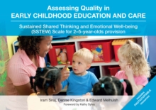 Assessing Quality in Early Childhood Education and Care : Sustained Shared Thinking and Emotional Well-being (SSTEW) Scale for 2-5-year-olds provision