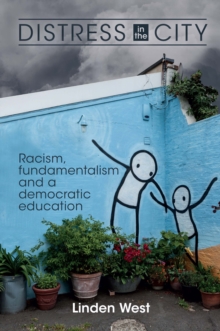 Distress in the City : Racism, fundamentalism and a democratic education