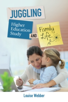 Juggling Higher Education Study and Family Life