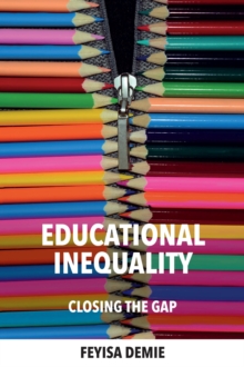 Educational Inequality : Closing the gap, Paperback / softback Book Educational Inequality : Closing the gap, Paperback / softback Book