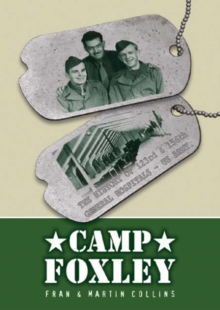 Camp Foxley : The History of the 123rd and 156th General Hospitals - US Army, Paperback Book Camp Foxley : The History of the 123rd and 156th General Hospitals - US Army, Paperback Book