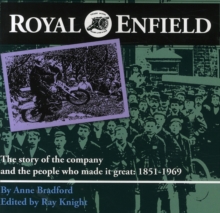 Royal Enfield : The Story of the Company and the People Who Made it Great: 1851-1969