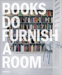 Books Do Furnish a Room: Organize, Display, Store