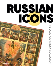 Russian Icons : The Oleg Kushnirskiy Collection