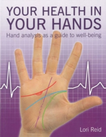 Your Health in Your Hands : Hand Analysis as a Guide to Well-Being, Paperback Book Your Health in Your Hands : Hand Analysis as a Guide to Well-Being, Paperback Book
