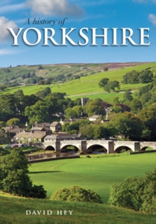A History of Yorkshire : County of the Broad Acres, Paperback Book A History of Yorkshire : County of the Broad Acres, Paperback Book