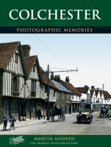 Colchester: Photographic Memories, Paperback Book Colchester: Photographic Memories, Paperback Book