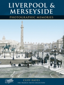 Liverpool and Merseyside : Photographic Memories