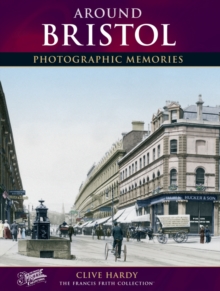 Around Bristol : Photographic Memories, Paperback Book Around Bristol : Photographic Memories, Paperback Book