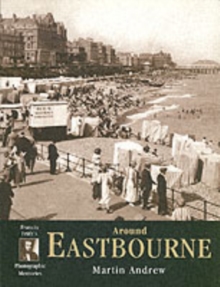 Eastbourne : Photographic Memories, Paperback Book Eastbourne : Photographic Memories, Paperback Book