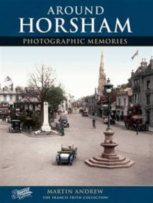 Horsham : Photographic Memories, Paperback / softback Book Horsham : Photographic Memories, Paperback / softback Book