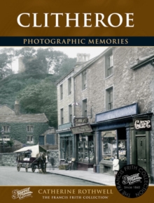 Clitheroe : Photographic Memories