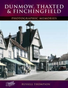 Dunmow, Thaxted and Finchingfield, Paperback Book Dunmow, Thaxted and Finchingfield, Paperback Book