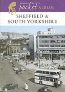 Francis Frith's Sheffield and South Yorkshire Pocket Album, Paperback Book Francis Frith's Sheffield and South Yorkshire Pocket Album, Paperback Book