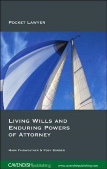 Living Wills and Enduring Powers of Attorney, Paperback / softback Book Living Wills and Enduring Powers of Attorney, Paperback / softback Book