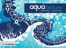 Aquatecture : Buildings Designed to Live and Work with Water, Paperback Book Aquatecture : Buildings Designed to Live and Work with Water, Paperback Book