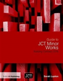 Guide to JCT Minor Works Building Contract 2016, Paperback / softback Book Guide to JCT Minor Works Building Contract 2016, Paperback / softback Book
