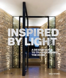 Inspired by Light : A design guide to transforming the home