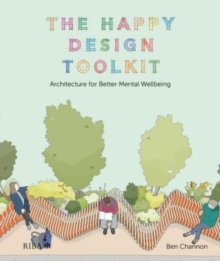 The Happy Design Toolkit : Architecture for Better Mental Wellbeing