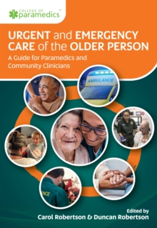 Urgent and Emergency Care of the Older Person : A Guide for Paramedics and Community Clinicians