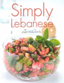 Simply Lebanese, Hardback Book Simply Lebanese, Hardback Book