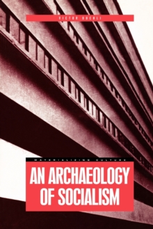 An Archaeology of Socialism