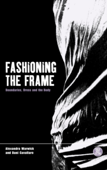 Fashioning the Frame : Boundaries, Dress and the Body, Hardback Book Fashioning the Frame : Boundaries, Dress and the Body, Hardback Book